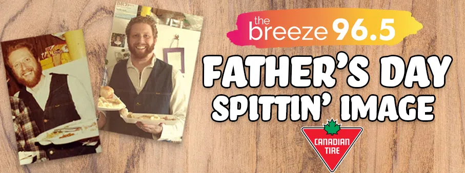 Father’s Day Spittin’ Image with Canadian Tire