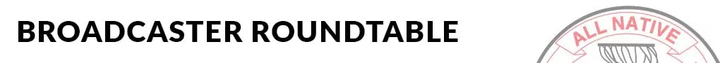 CFNR All Native anbt-2021-title-Broadcaster-Roundtable