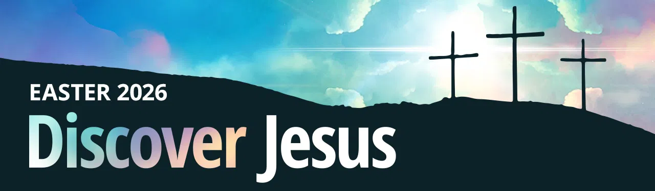Easter 2026: Discover Jesus