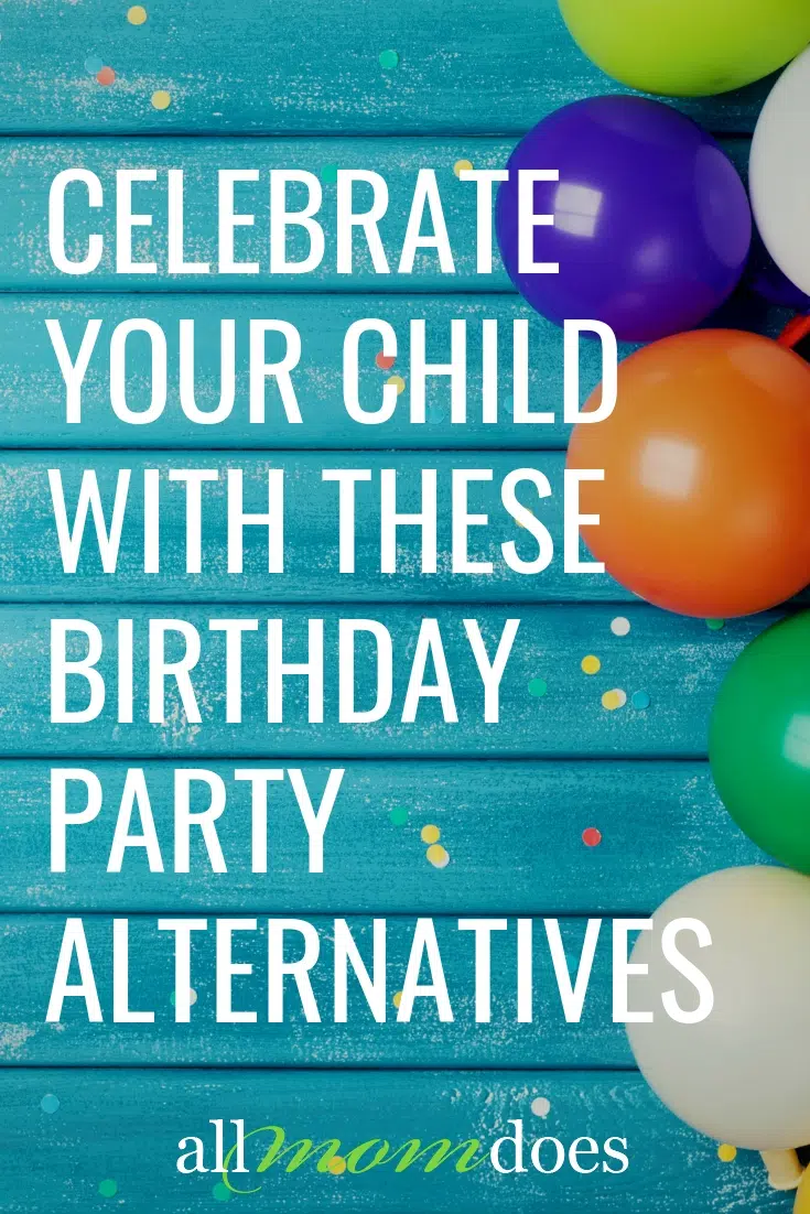 Alternatives to Birthday Parties for Kids - birthday ideas