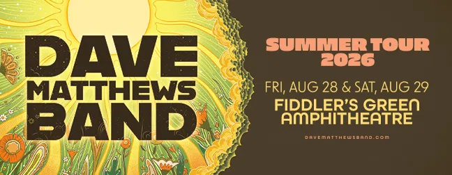 Feature: https://www.axs.com/series/31261/dave-matthews-band-at-fiddler-s-green-amphitheatre-2026-tickets?skin=fiddlersgreen