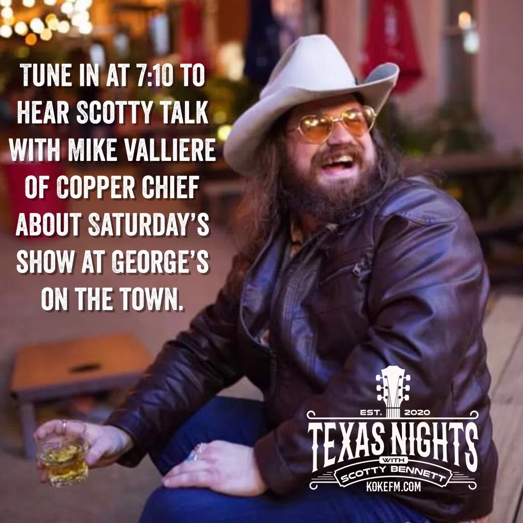 LISTEN: Mike Valliere from Copper Chief on Texas Nights with Scotty Bennett 10/15/21