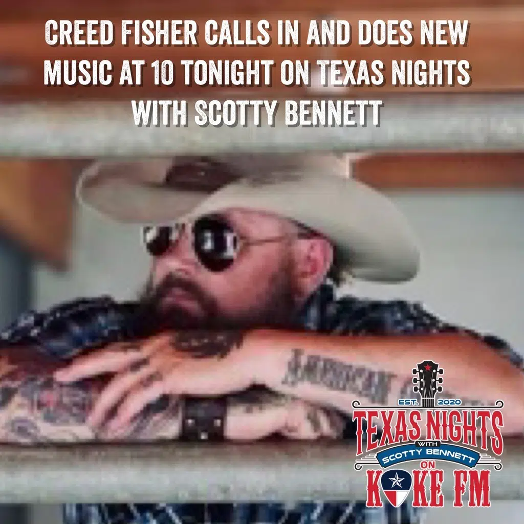 LISTEN: Creed Fisher on Texas Nights with Scotty Bennett 9/19/22