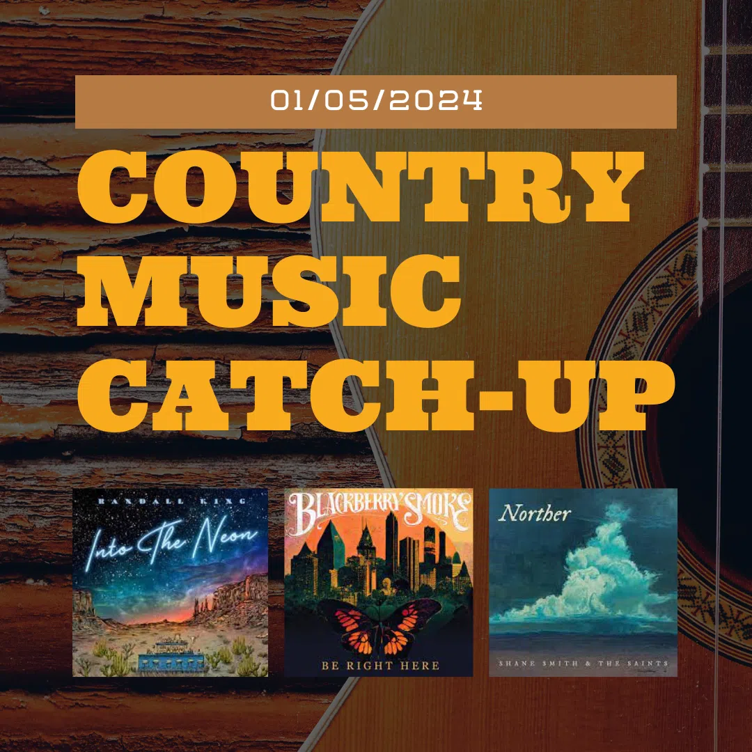 Country Music Catch Up: 01/05/2024