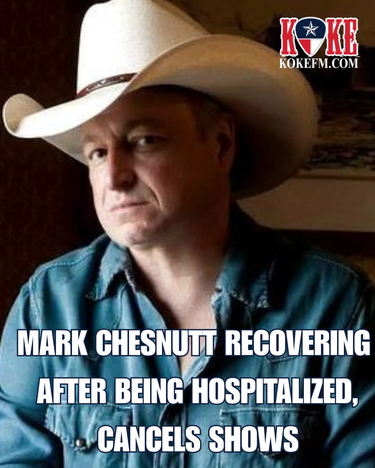 Mark Chesnutt Hospitalized, Cancels Shows, and Thanks Fans for the Love