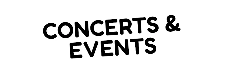 Get the full list of upcoming concerts and events below