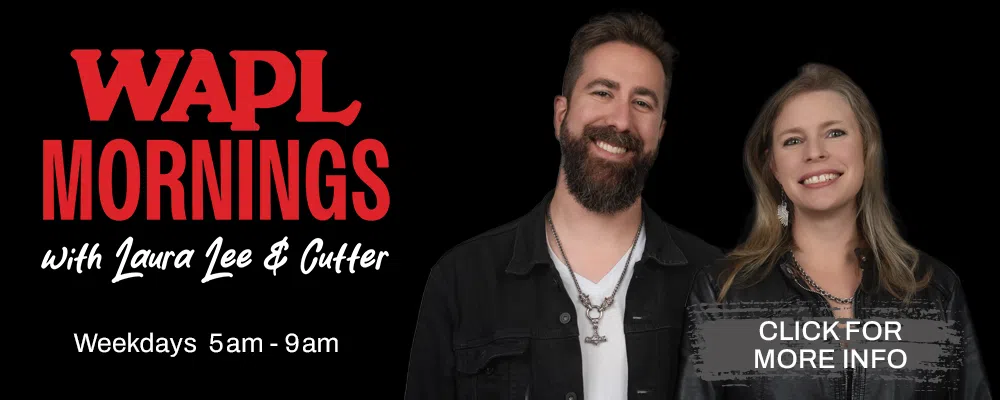 Catch WAPL Mornings with Laura Lee and Cutter weekdays from 5A-9A