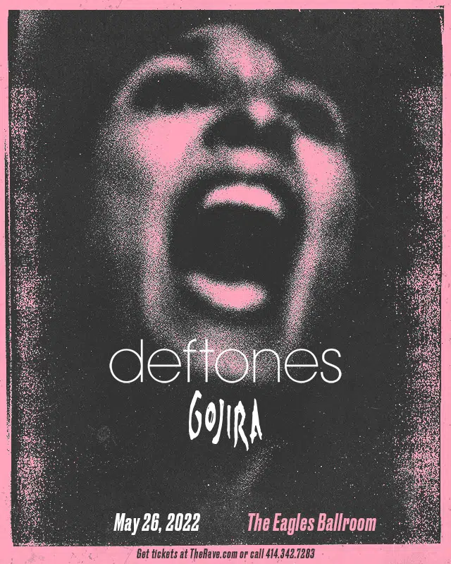 Deftones and Gojira show has been rescheduled from August 14, 2021 to May 26, 2022