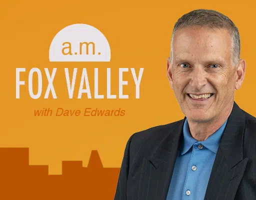 Listen to AM Fox Valley with Dave Edwards Weekdays from 5a-8:30a