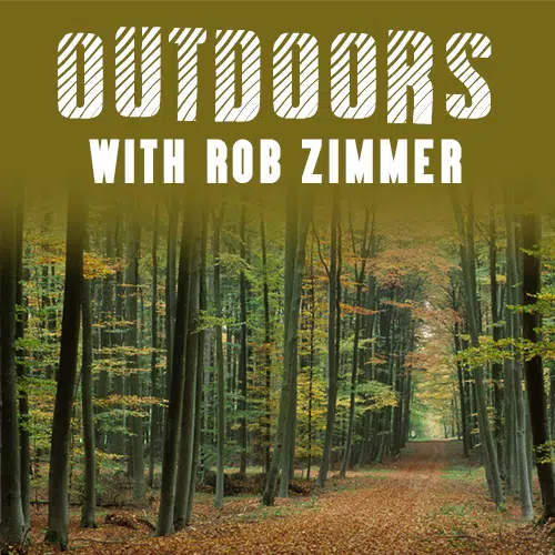 Get all the outdoor tips you can handle with Rob Zimmer!