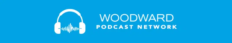 Click here to listen to the entire Woodward Podcast Network library!