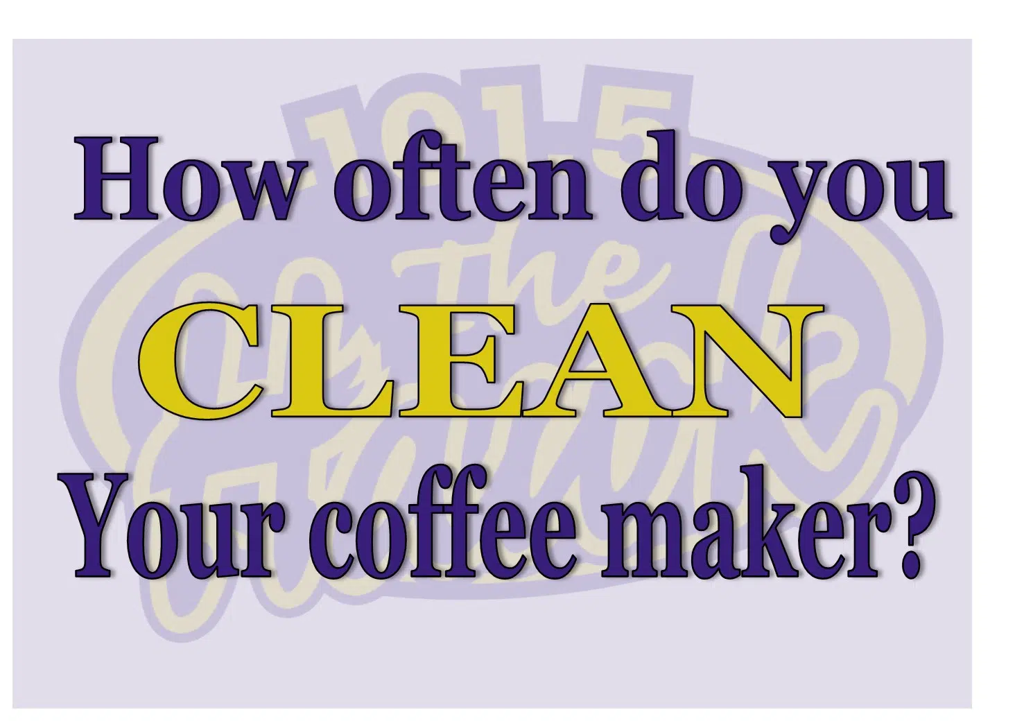 How Clean is your Coffee Maker?