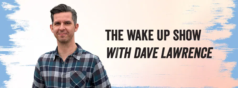 The Wake Up Show with Dave