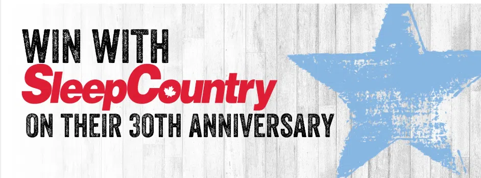 Win on Sleep Country’s 30th Anniversary