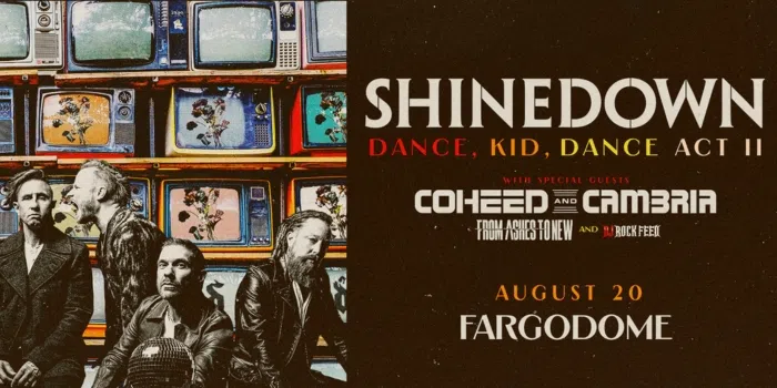 Feature: https://www.ticketmaster.com/shinedown-dance-kid-dance-act-ii-fargo-north-dakota-08-20-2026/event/06006449A0576C5D?utm_campaign=Adv-3513148&utm_source=kqwb-fm&utm_medium=other_med_ln_radio