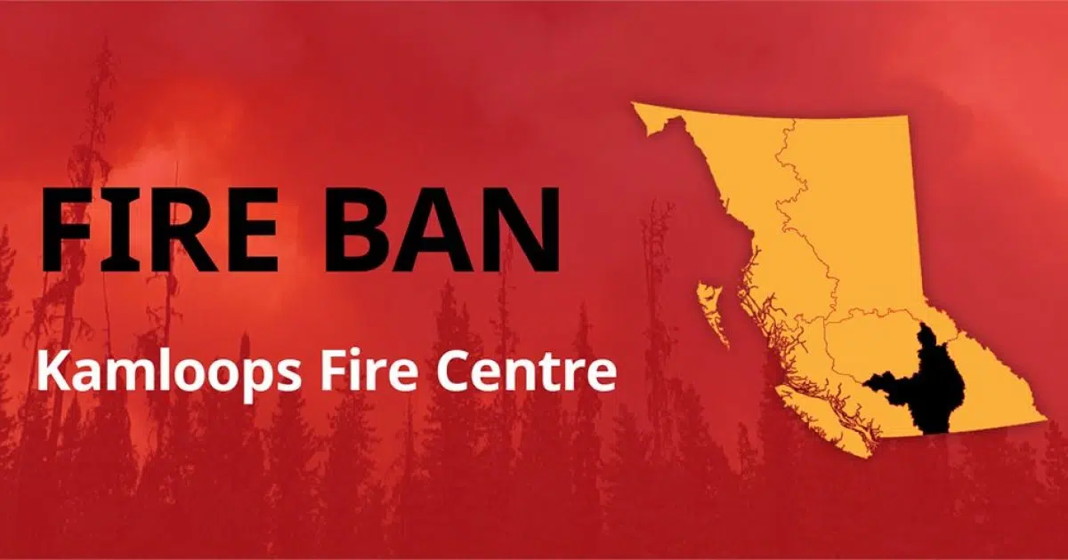 Campfire ban now inplace in Kamloops Fire Center Radio NL Kamloops