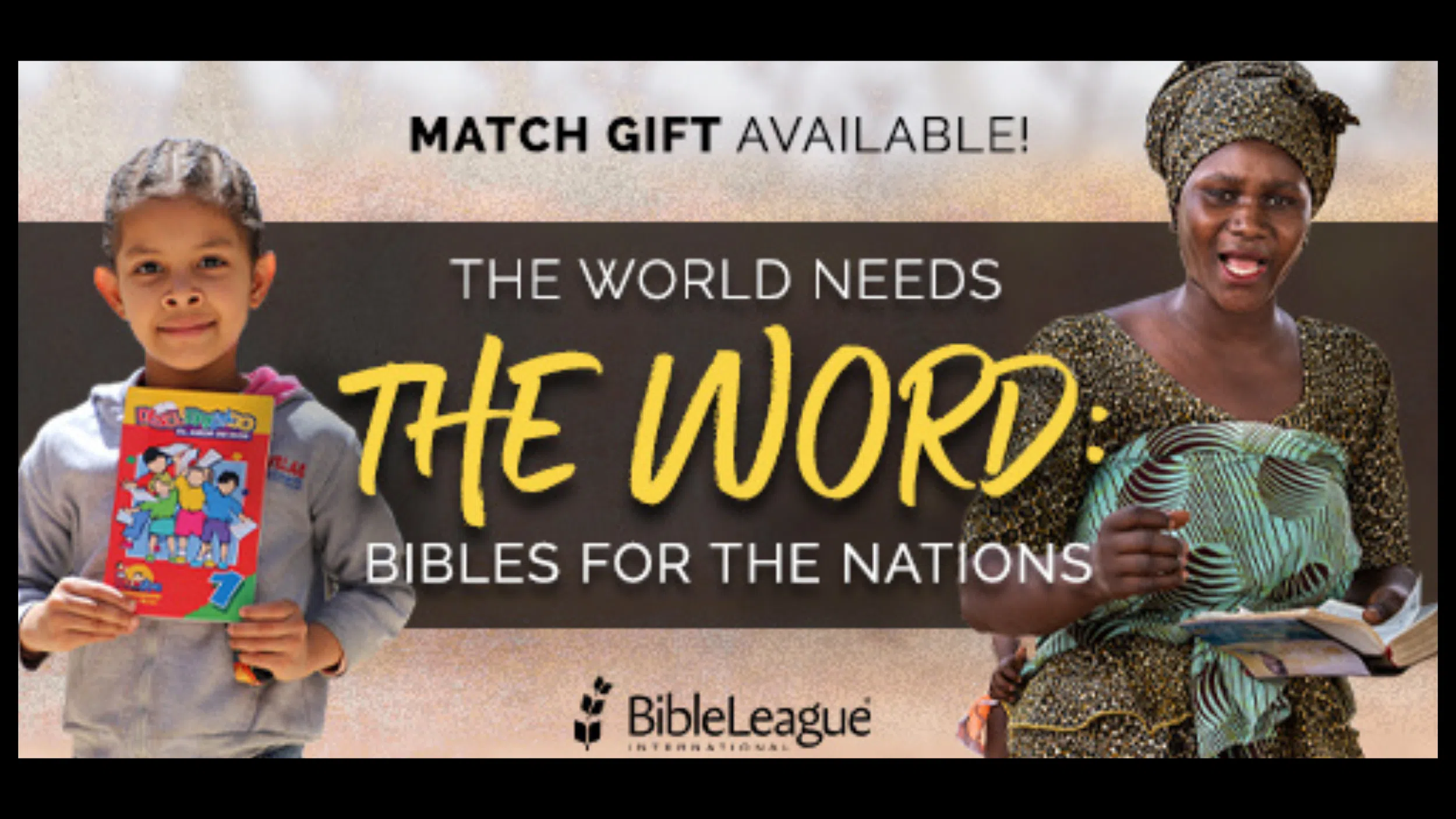 Feature: https://www.bibleleague.org/donation/the-world-needs-the-word-bibles-for-the-nations24-web/?media=WLAB