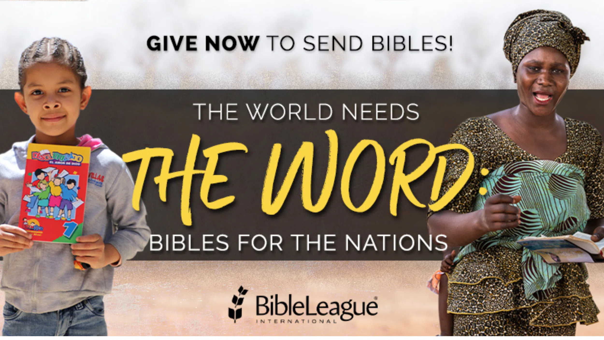 Feature: https://www.bibleleague.org/donation/the-world-needs-the-word-bibles-for-the-nations24-web/?media=WLAB