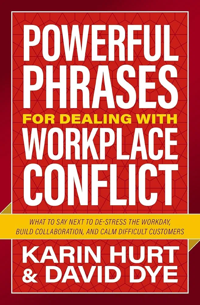 Author Karin Hurt: Powerful Phrases for Dealing with Workplace Conflict
