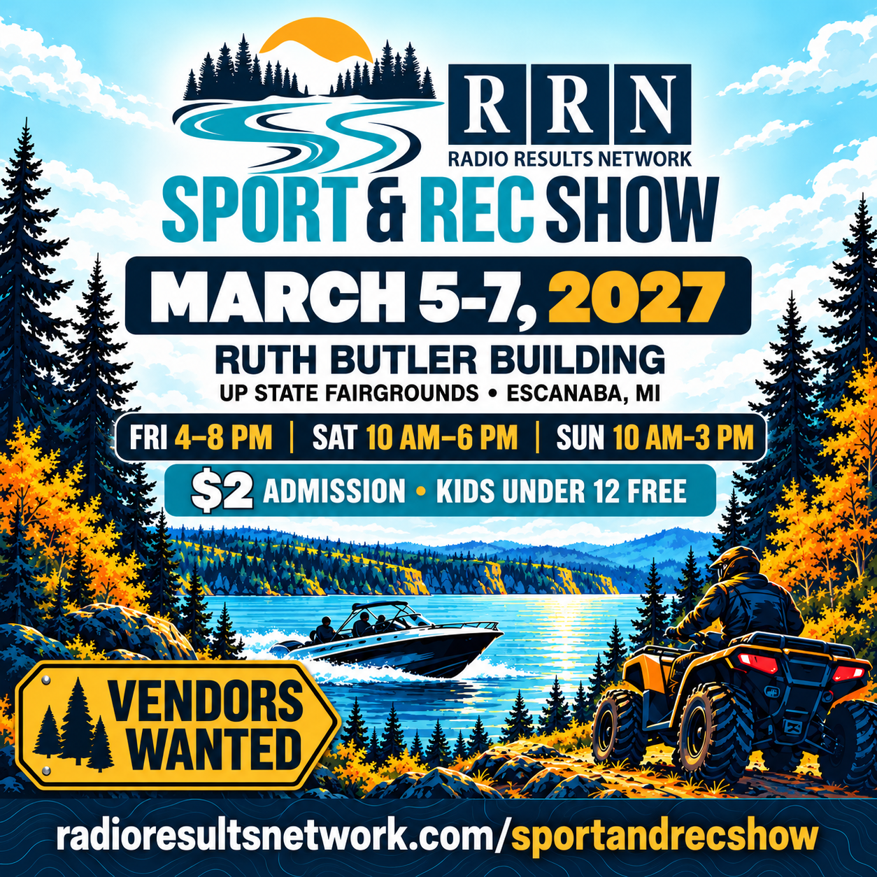 2027 RRN Sport & Rec Show. Vendors wanted. March 5–7 in Escanaba.