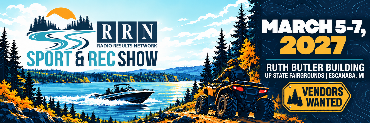 RRN Sport & Rec Show. March 5–7, 2027, at the Ruth Butler Building in Escanaba.