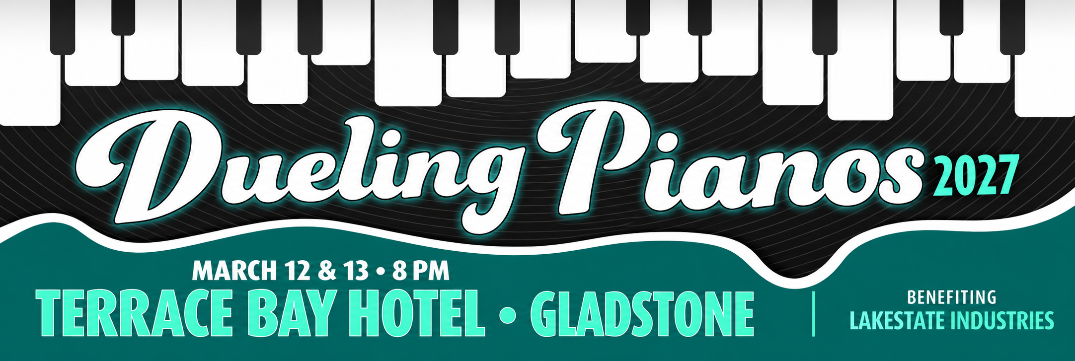 Dueling Pianos 2027. March 12 and 13 at 8 PM, Terrace Bay Hotel in Gladstone. Benefiting Lakestate Industries.