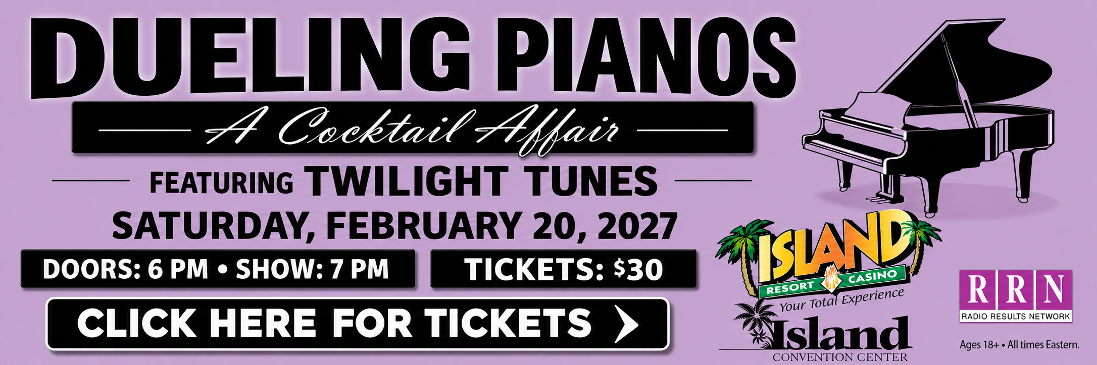 Dueling Pianos: A Cocktail Affair featuring Twilight Tunes. February 20, 2027. Doors at 6 PM, show at 7 PM Eastern. Tickets $30. Click for tickets.