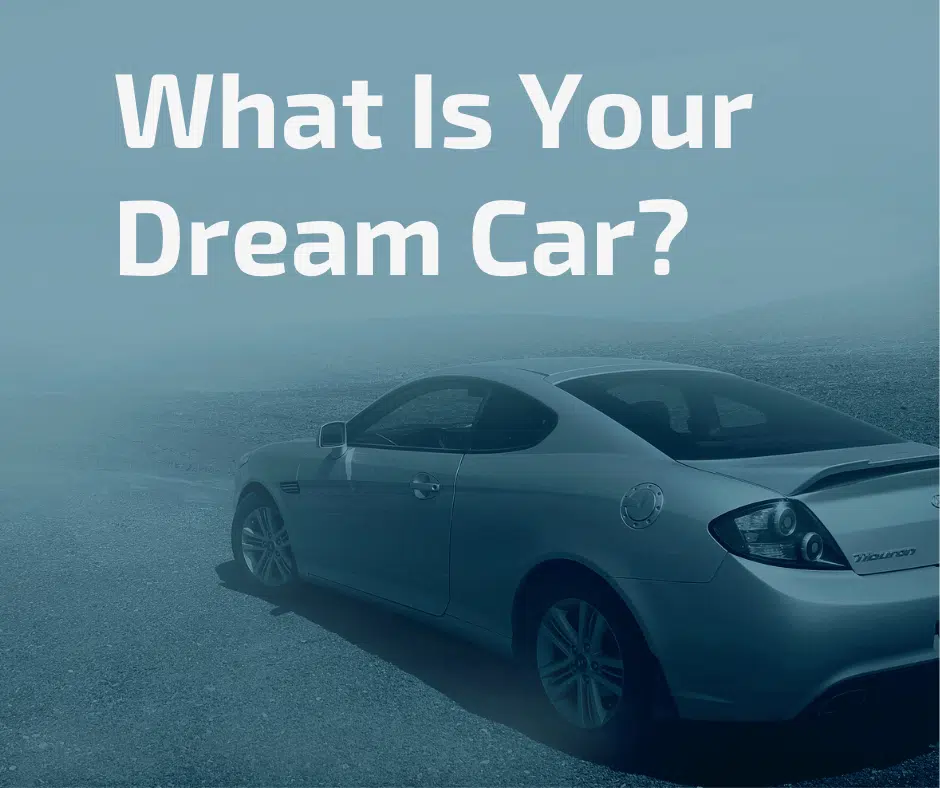 What is your dream car?