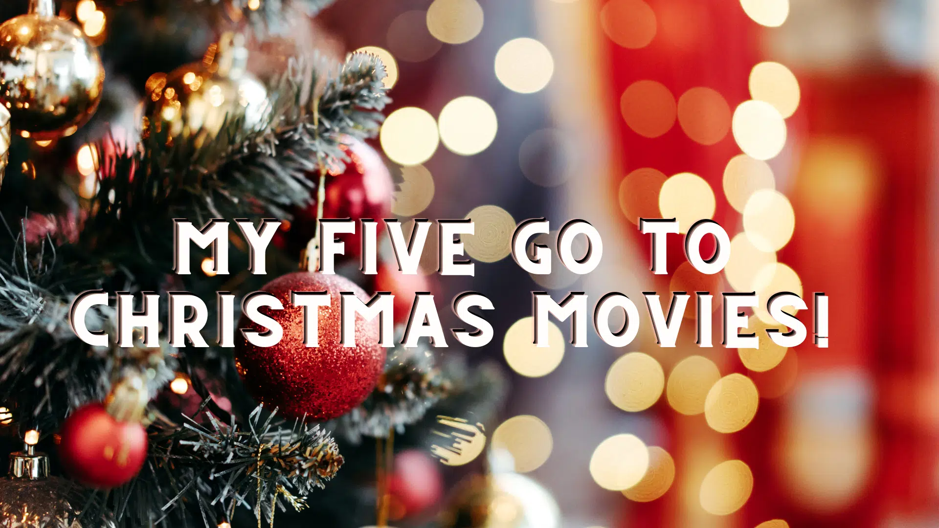 Five Christmas Movies I Watch Every Year