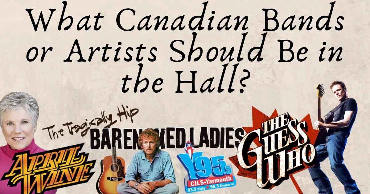 April Wine And Other Canadian Bands Should Be In The Rock and Roll Hall Of Fame! What Canadian Band Or Artist Should Be Inducted?