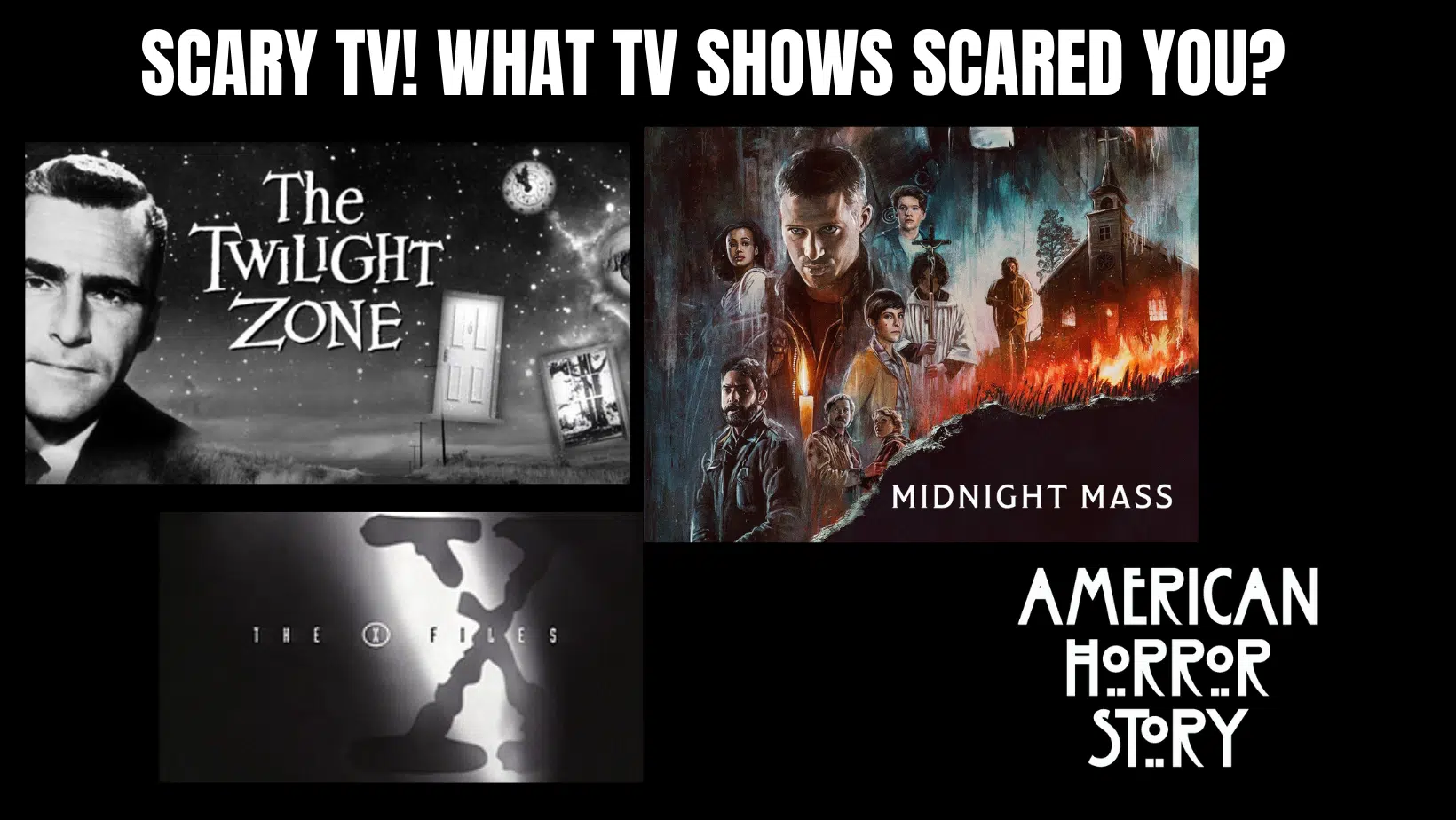 Scary TV! What TV Shows Have Scared YOU?