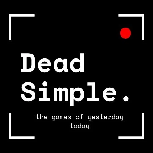 Dead Simple - The Games of Yesterday, Today