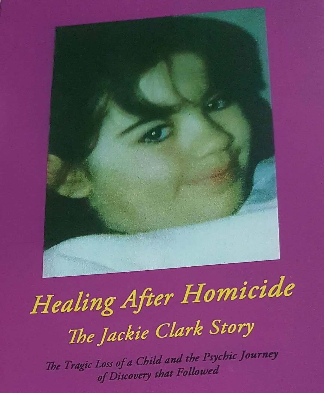 Healing After Homicide: The Jackie Clark Story