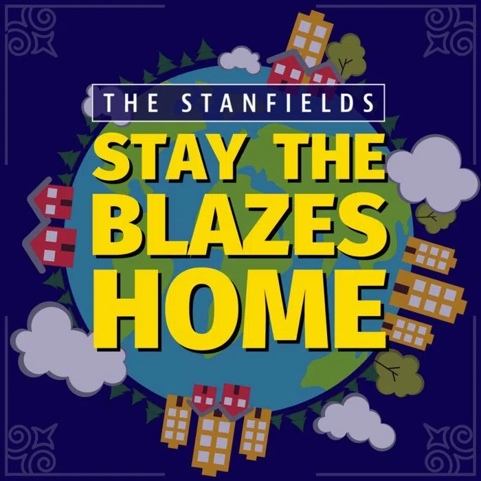 "Stay The Blazes Home!"