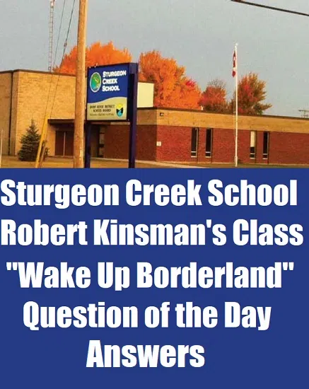 Sturgeon Creek School - Robert Kinsman's Class - Question Of The Day Answers