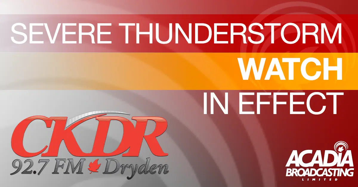 Severe Thunderstorm Warning For Dryden, Sioux Lookout