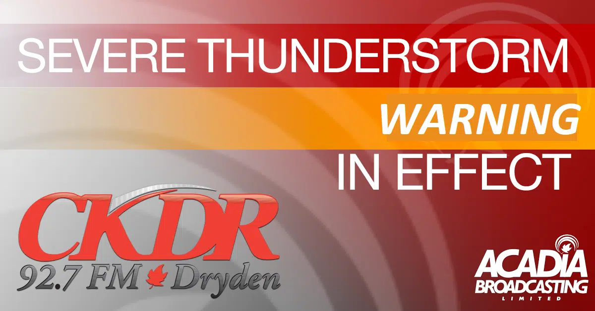 Severe Thunderstorm Warning For Dryden Area