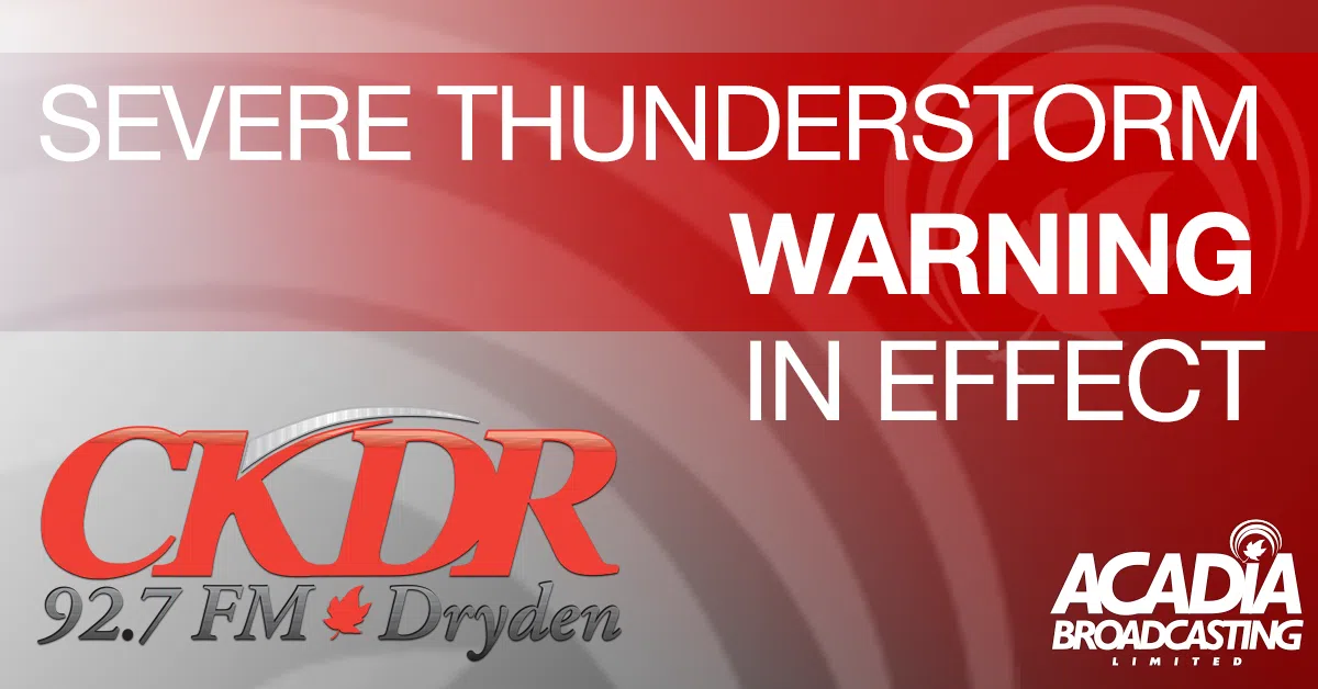 Severe Thunderstorm Warning For Dryden Area