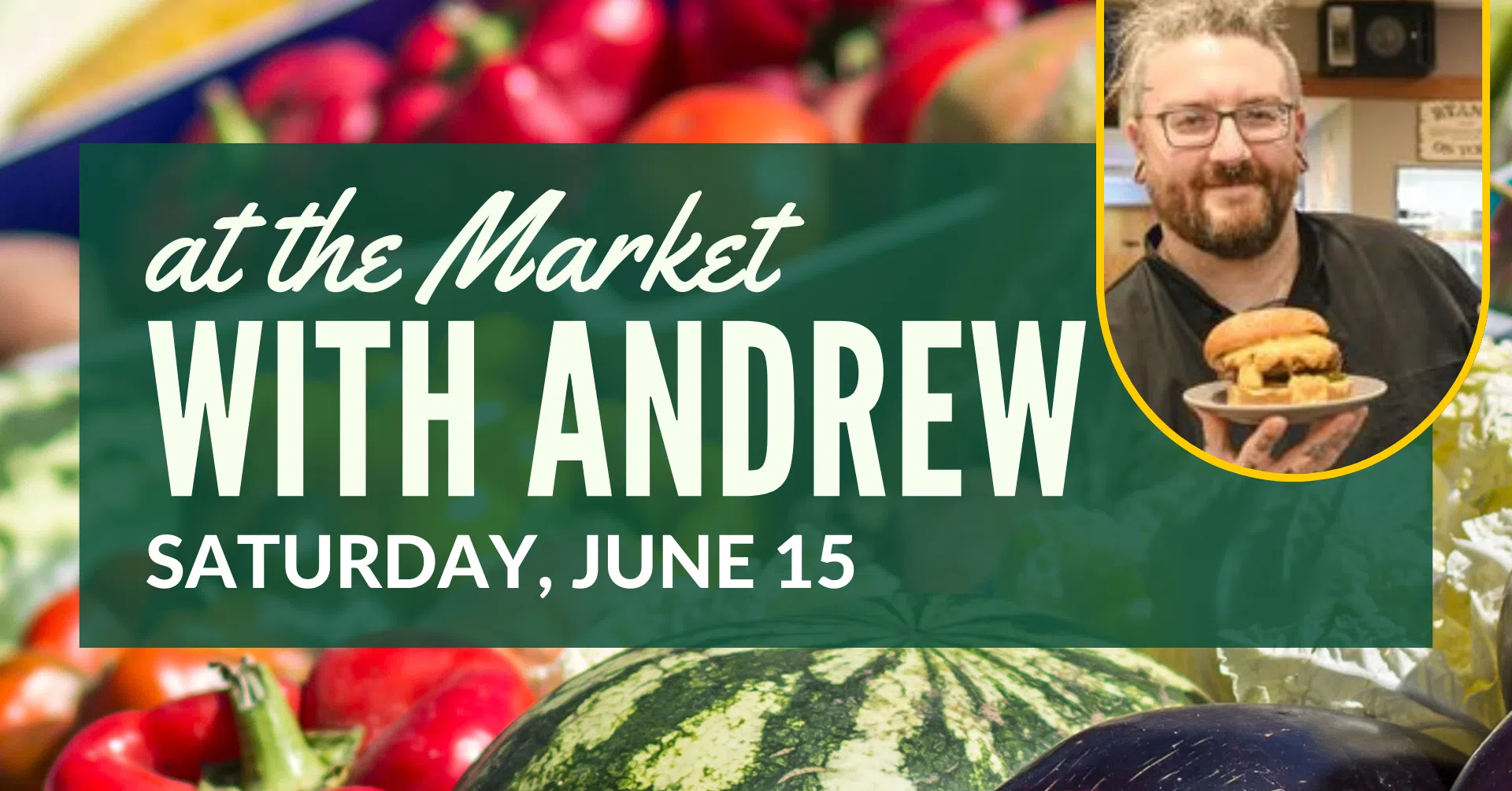 MPL Invites You to Explore the Farmers’ Market with Chef Andrew Dunbar ...