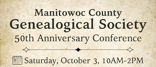 Manitowoc County Genealogical Society 50th Anniversary Conference to be Held at Manitowoc Public Library