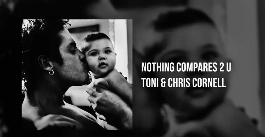 Toni & Chris Cornell – “Nothing Compares To U”