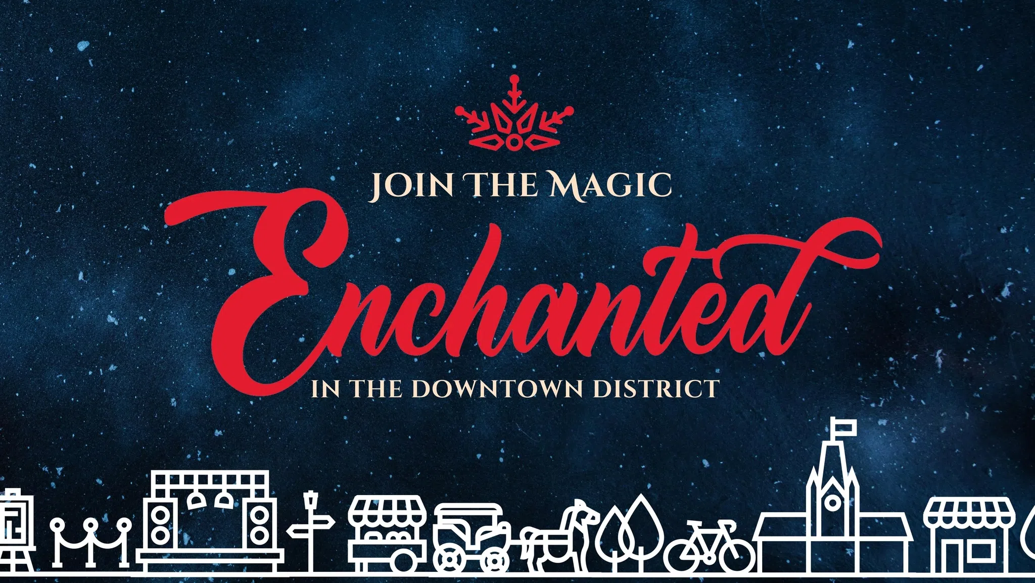 Celebrate the holiday season with Enchanted in the Downtown District