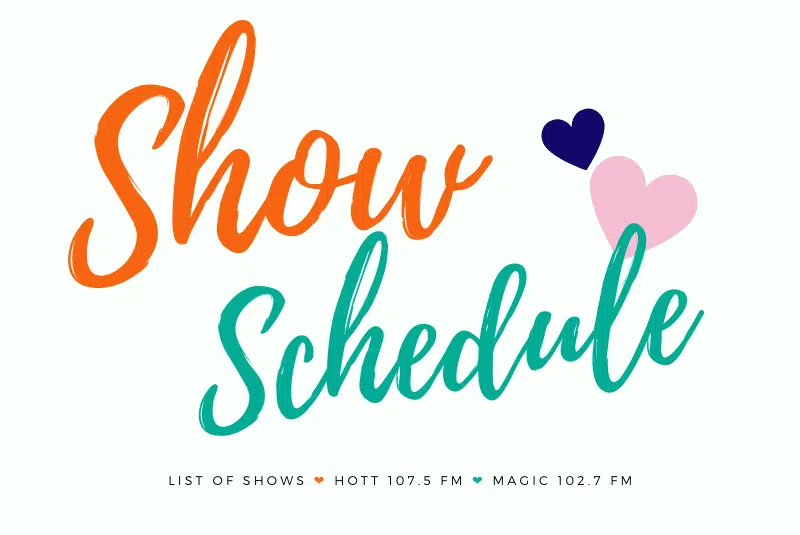 Hott 107.5 Magic 102.7 Radio Show Schedule