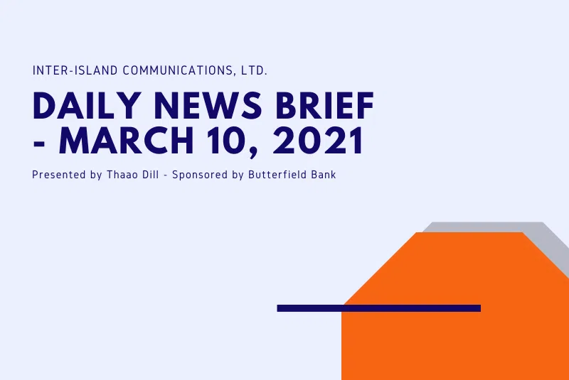 Inter-Island Communications News Brief - March 10, 2021