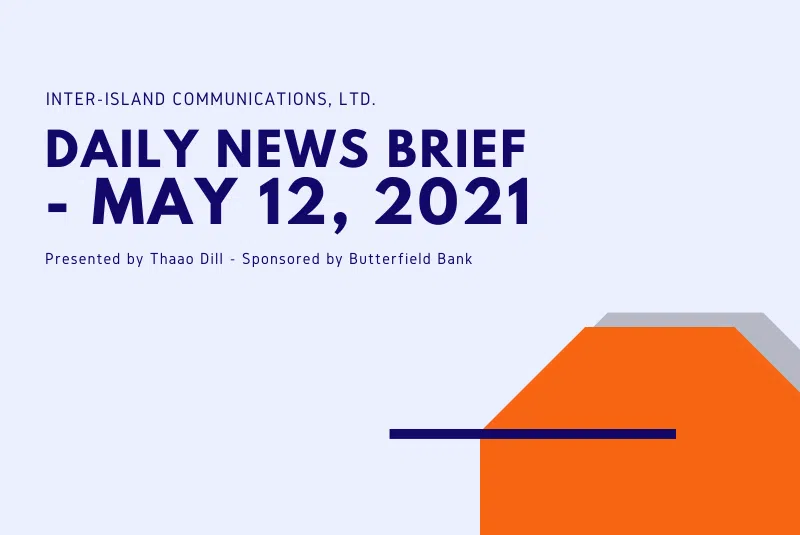Inter-Island Communications News Brief - May 12, 2021