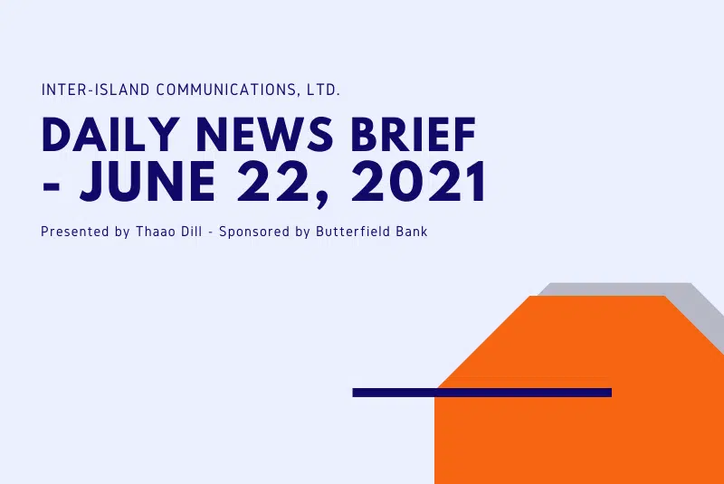 Inter-Island Communications News Brief - June 22, 2021