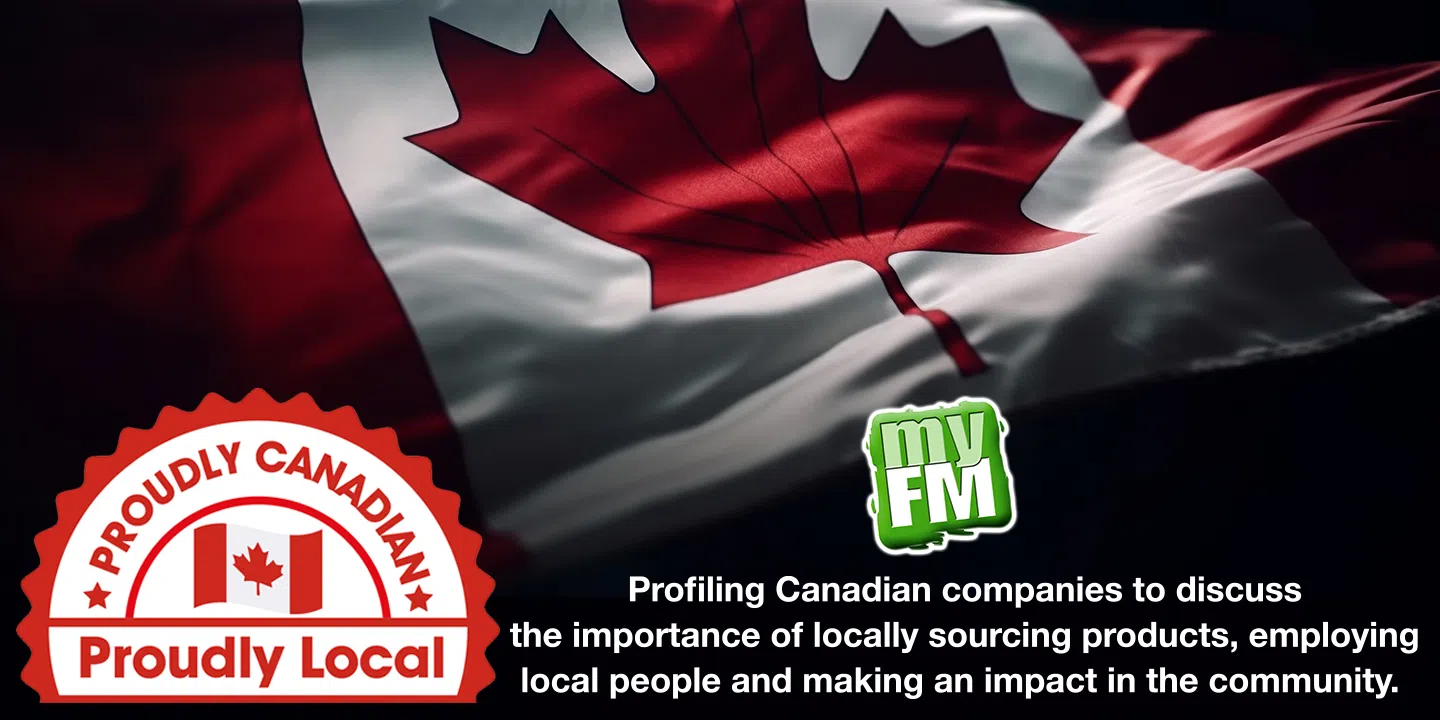 Proudly Canadian, Proudly Local