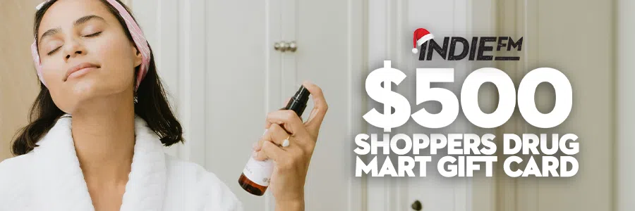 IndieFM's Shoppers Drug Mart Winning Weekend