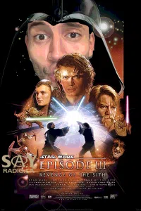 Image of Star Wars Revenge of the Sith with Braden's face photoshopped on top of Darth Vader and Say Radio logo placed beside star wars