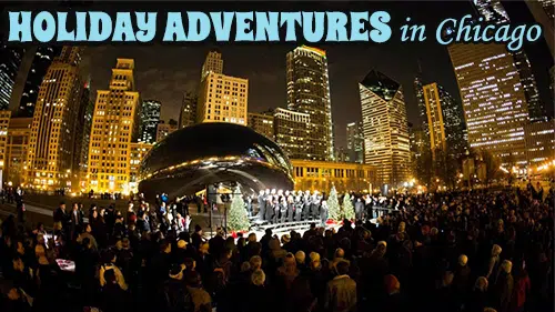 Holiday Adventures in Chicago